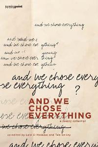 And We Chose Everything - a poetry collection
